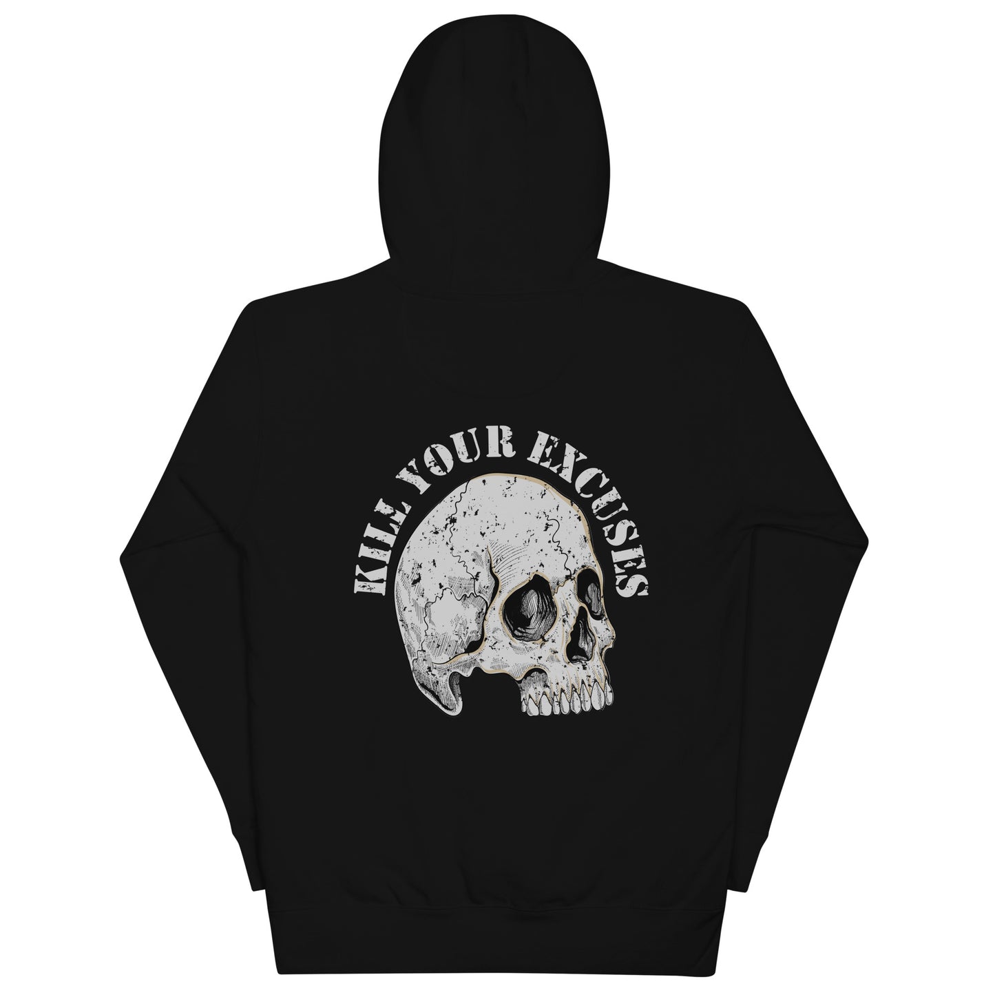 Kill Your Excuses Unisex Hoodie