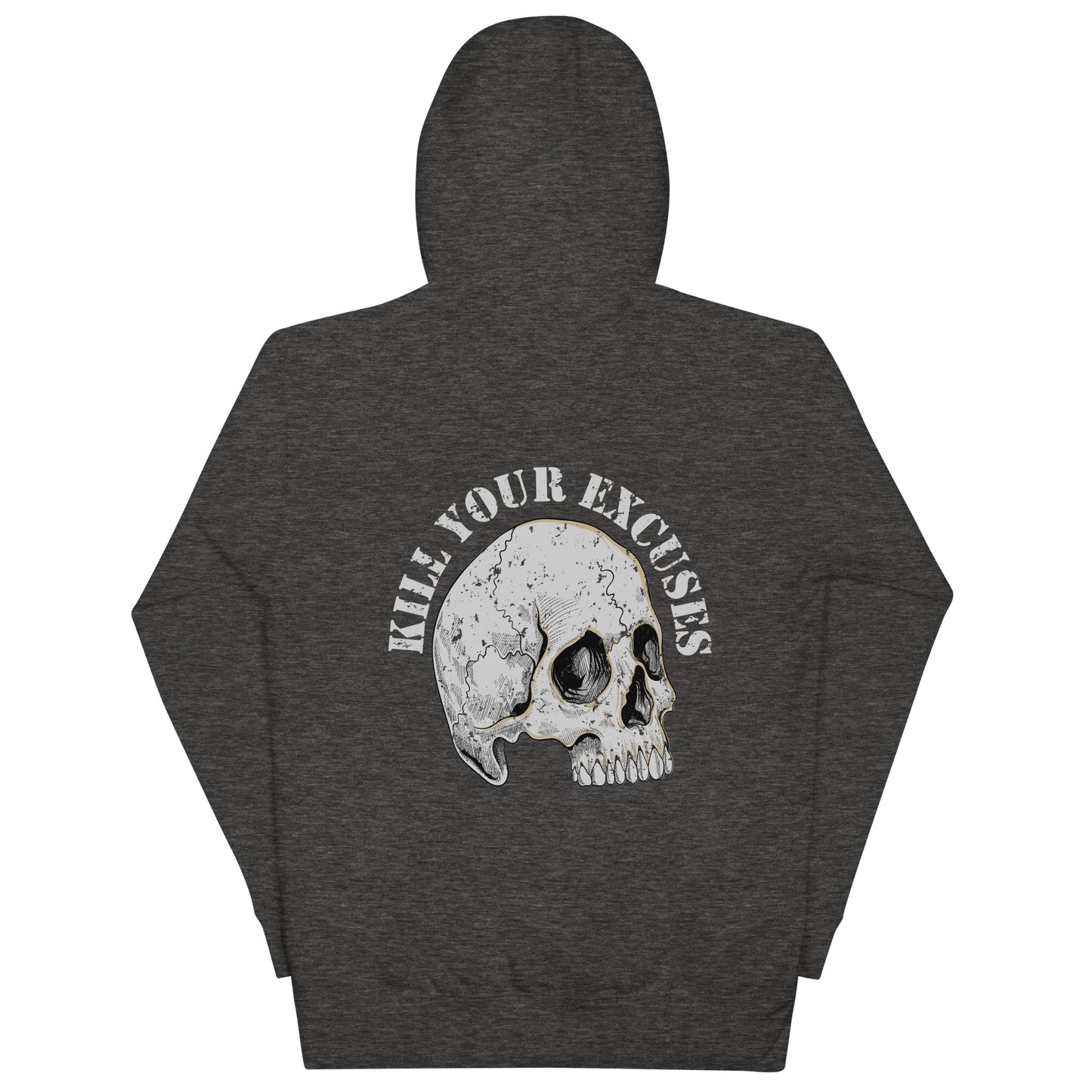 Kill Your Excuses Unisex Hoodie