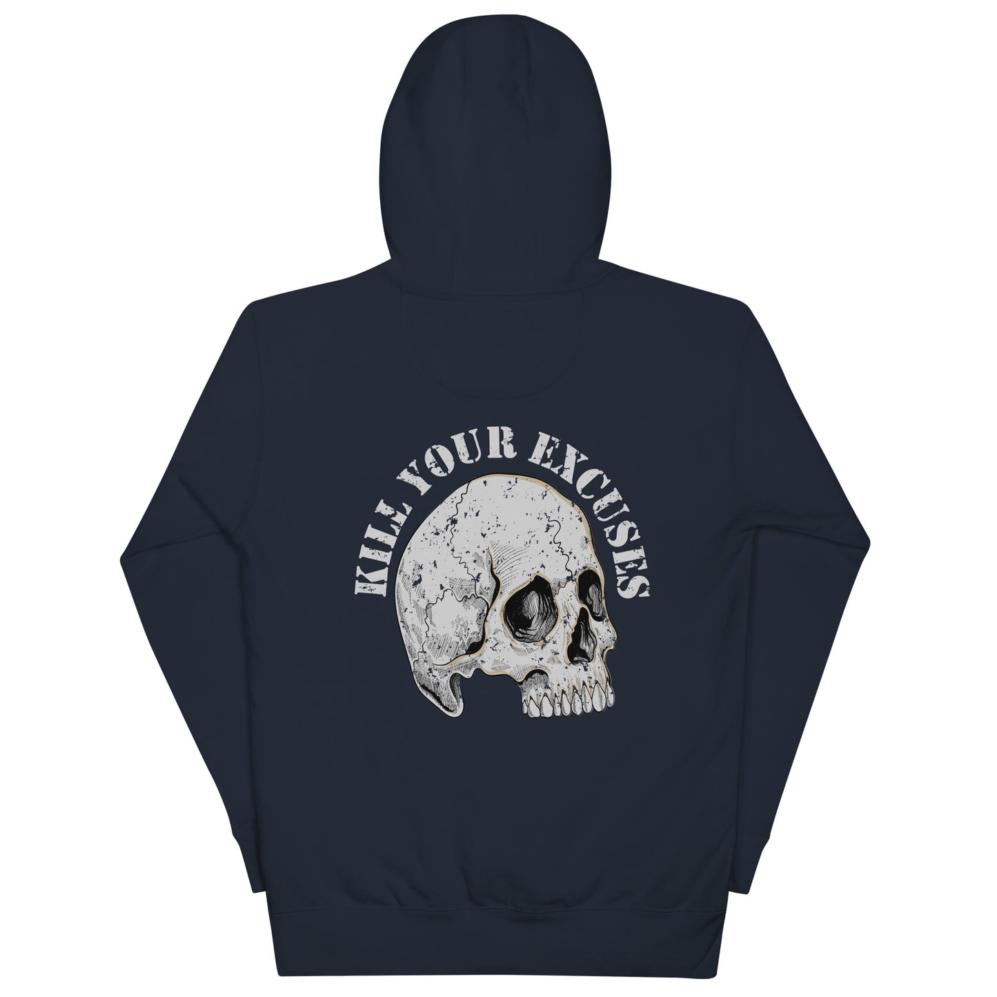 Kill Your Excuses Unisex Hoodie