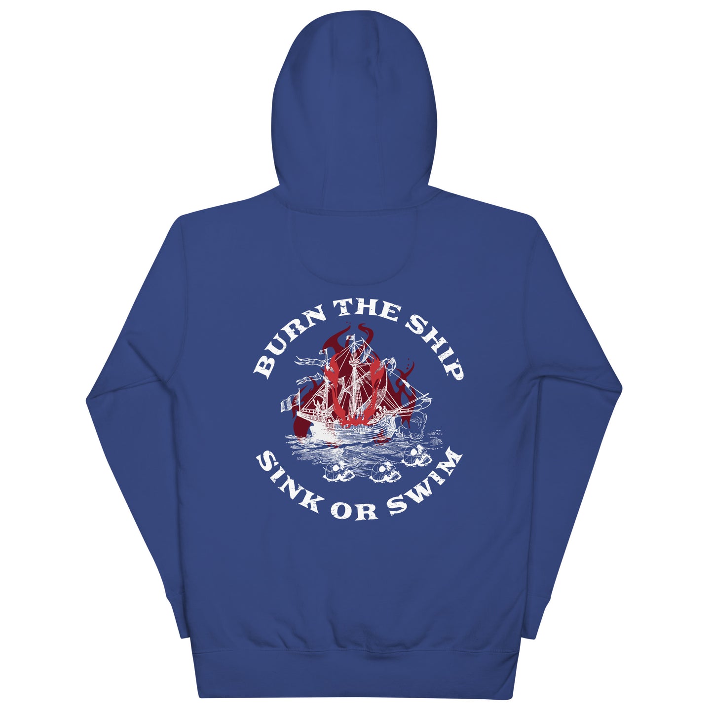 Burn The Ship Unisex Hoodie