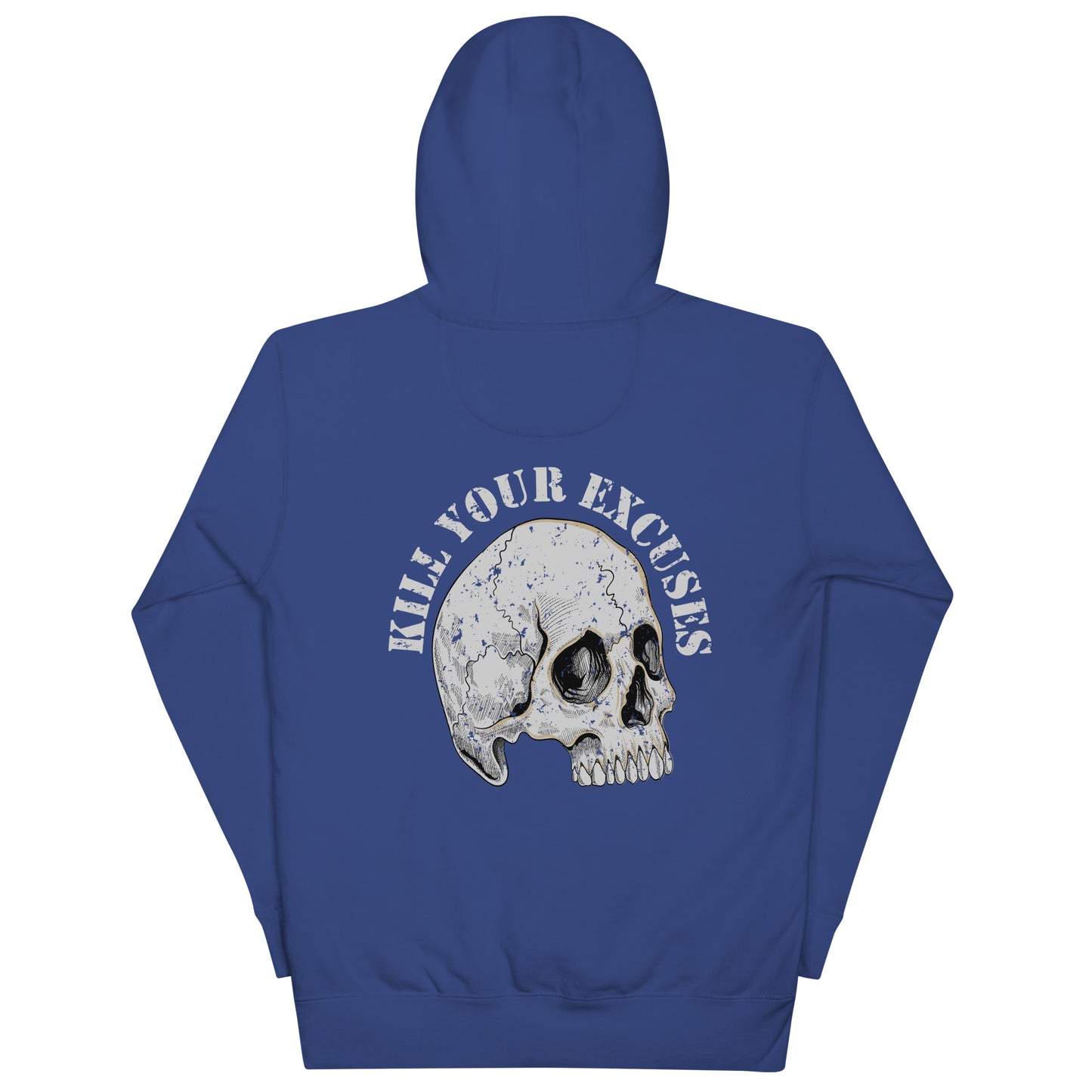 Kill Your Excuses Unisex Hoodie