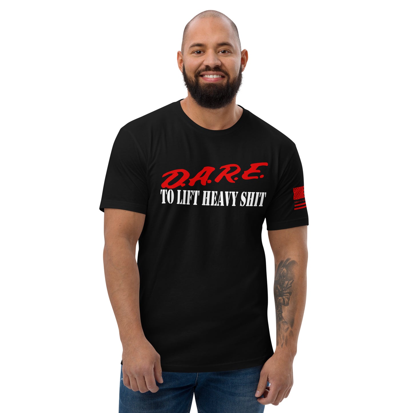 D.A.R.E to lift heavy shit Short Sleeve T-shirt