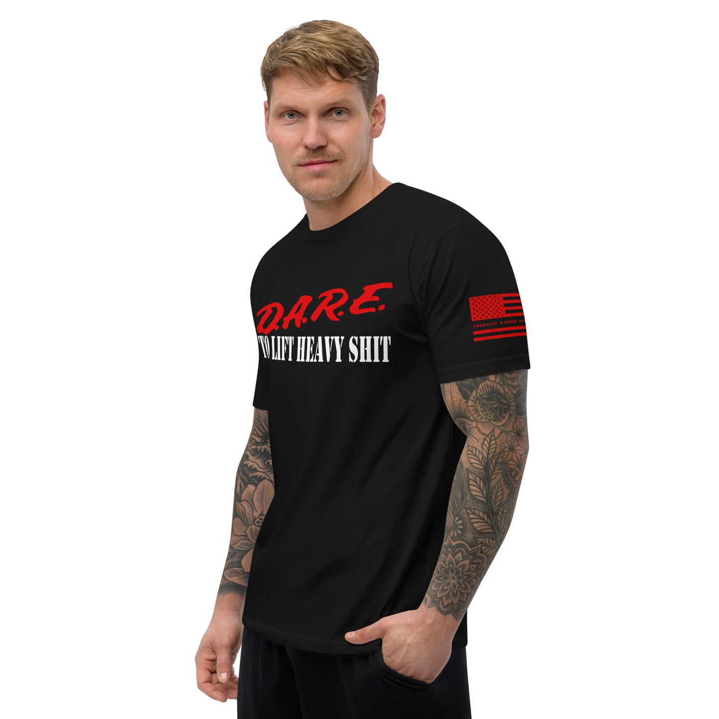 D.A.R.E to lift heavy shit Short Sleeve T-shirt