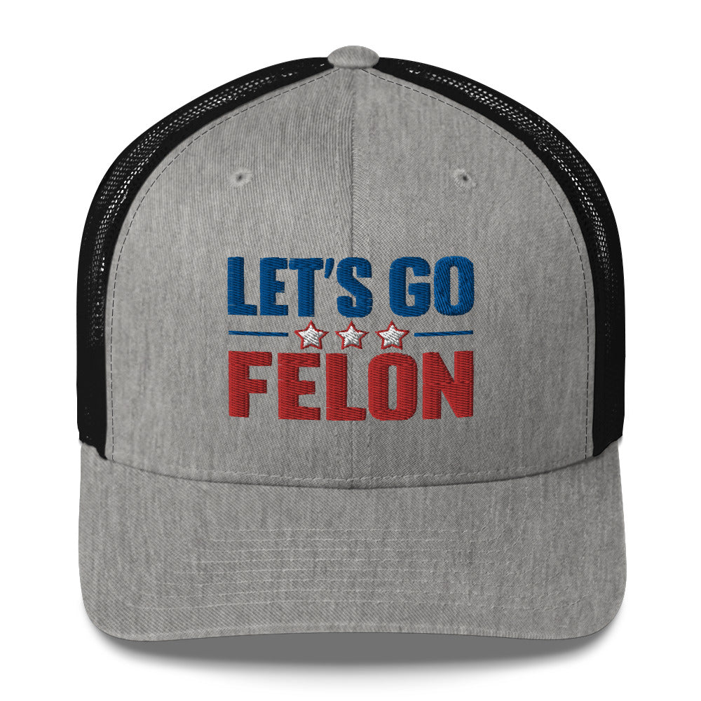 Lets Go Felon Trucker Cap