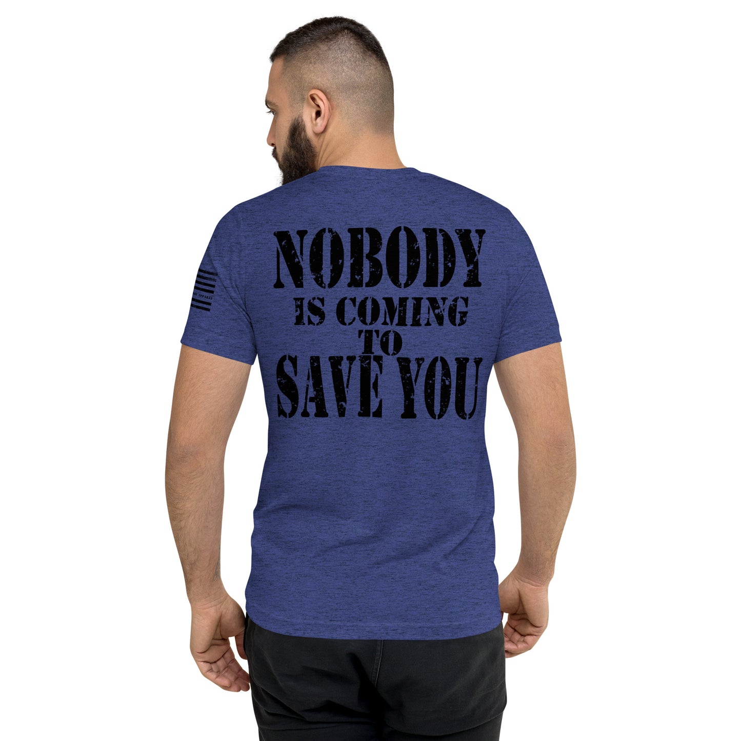 Nobody is coming to Save You Short sleeve t-shirt